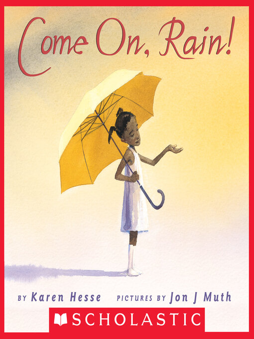 Title details for Come On, Rain! by Karen Hesse - Wait list